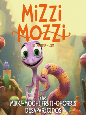cover image of Mizzi Mozzi Y Los Mikki-Mochi Fruti-Chorris Desaparecidos